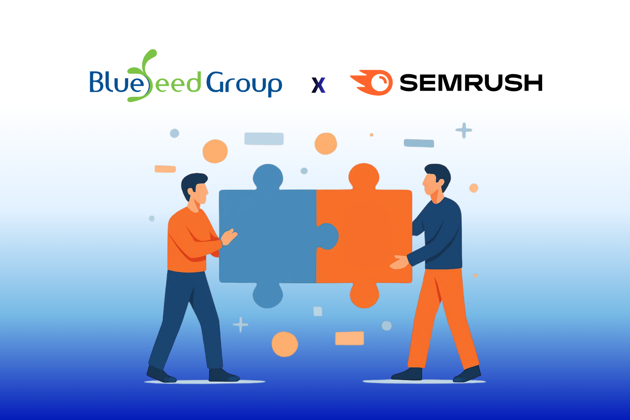 Blueseed Group Becomes Semrush’s First Strategic Partner in Vietnam: Pioneering the AI Marketing Era